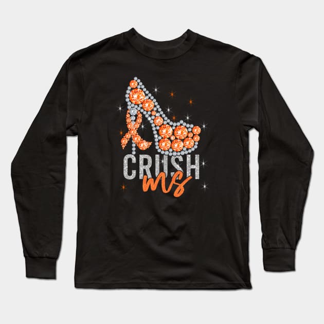 Crush MS High Heel - Multiple Sclerosis Awareness Long Sleeve T-Shirt by artbyhintze